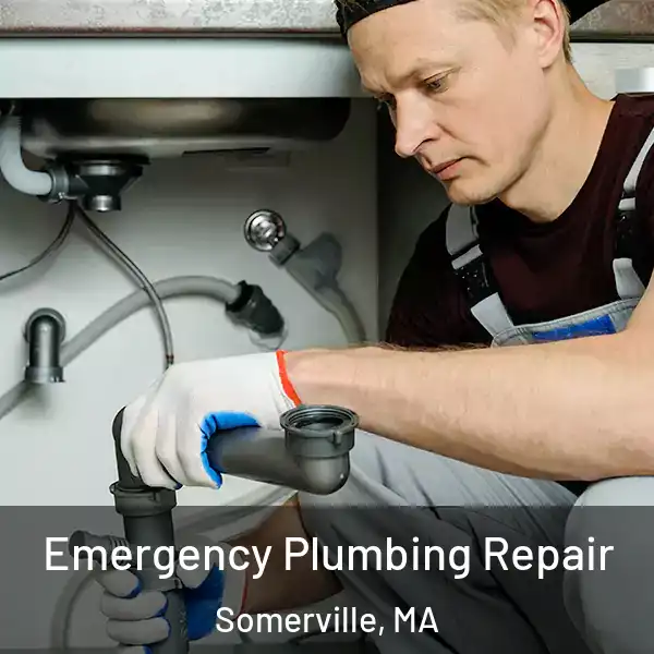  Emergency Plumbing Repair Somerville, MA