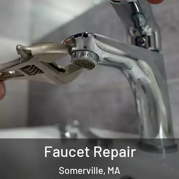  Faucet Repair Somerville, MA