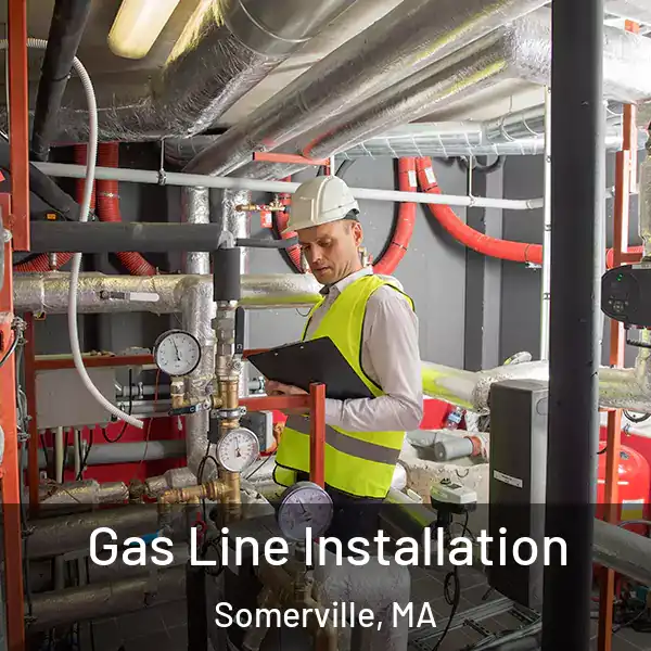  Gas Line Installation Somerville, MA