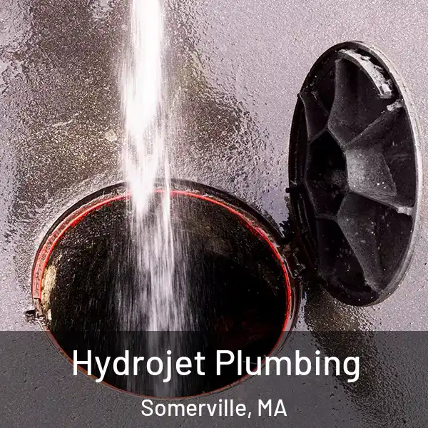  Hydrojet Plumbing Somerville, MA