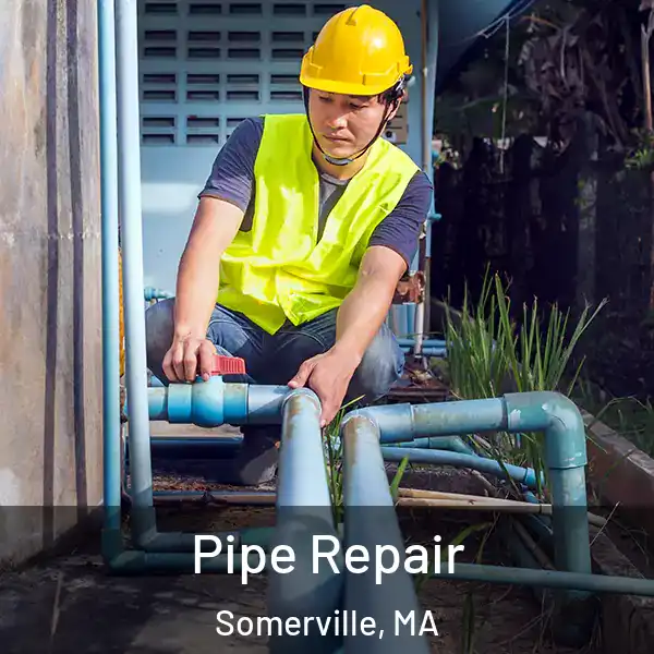  Pipe Repair Somerville, MA