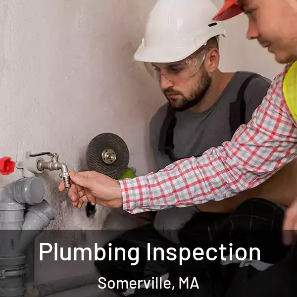  Plumbing Inspection Somerville, MA