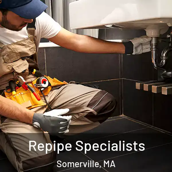  Repipe Specialists Somerville, MA