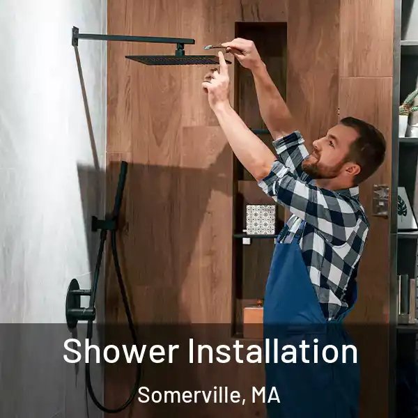  Shower Installation Somerville, MA
