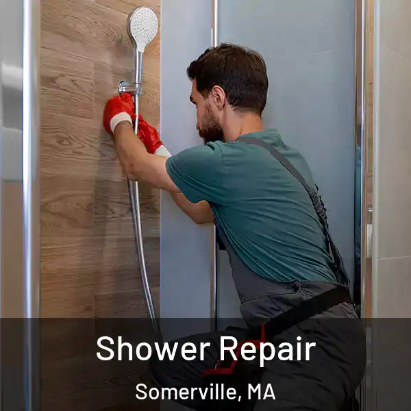  Shower Repair Somerville, MA