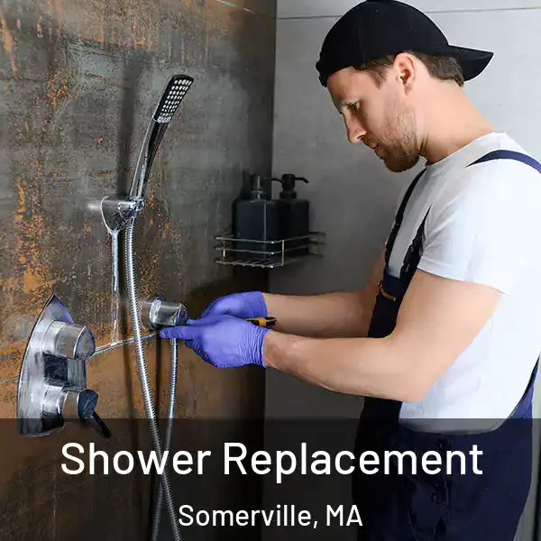  Shower Replacement Somerville, MA