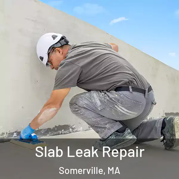  Slab Leak Repair Somerville, MA