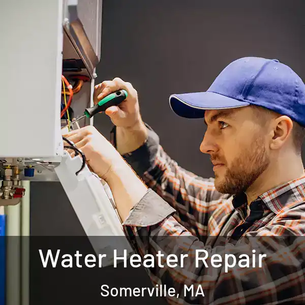  Water Heater Repair Somerville, MA