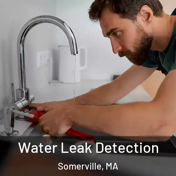  Water Leak Detection Somerville, MA