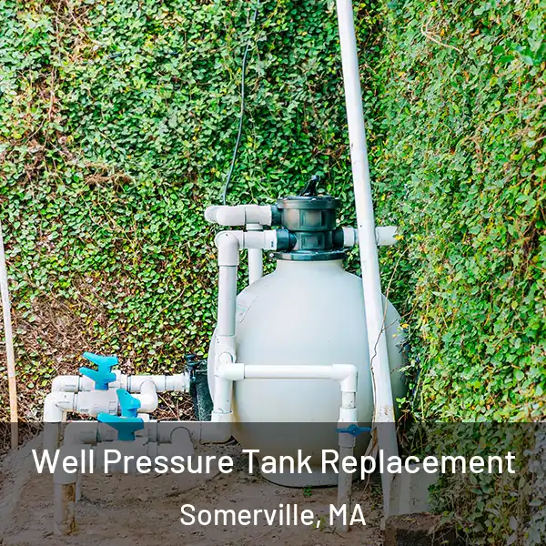 Well Pressure Tank Replacement Somerville, MA