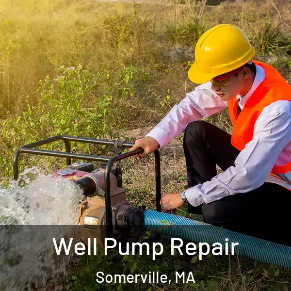  Well Pump Repair Somerville, MA